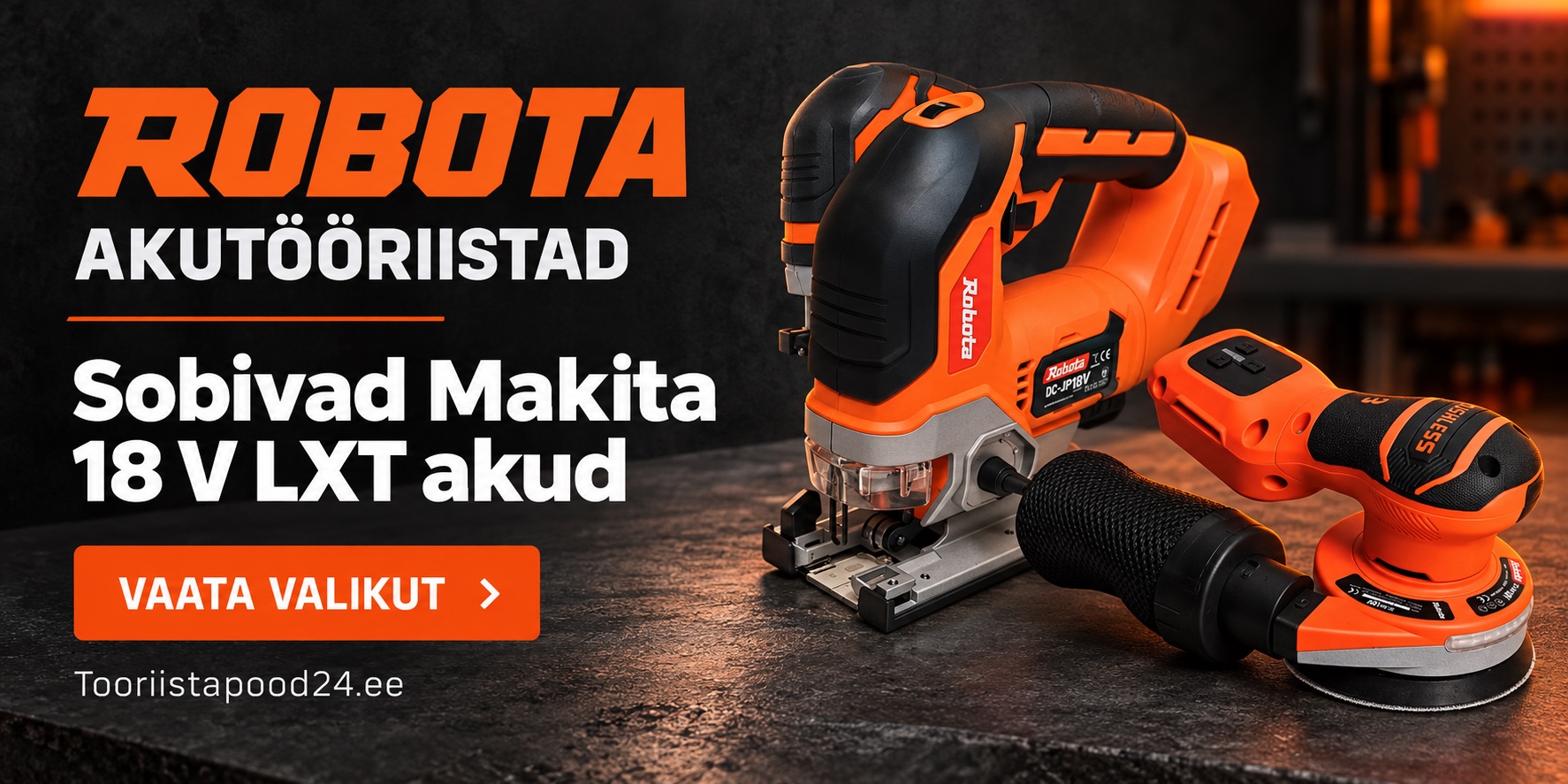 Robota akutööriistad – sobivad Makita 18 V LXT akud